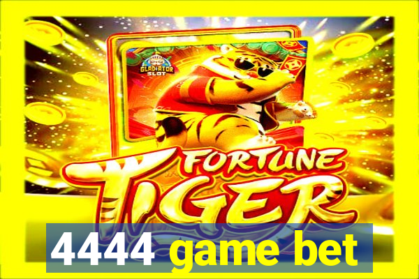 4444 game bet